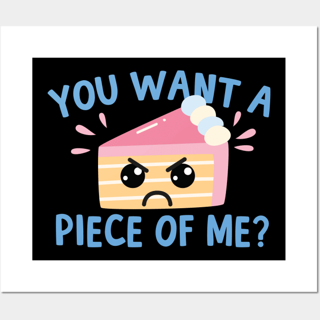 You Want A Piece Of Me Kawaii Cake Wall Art by thingsandthings